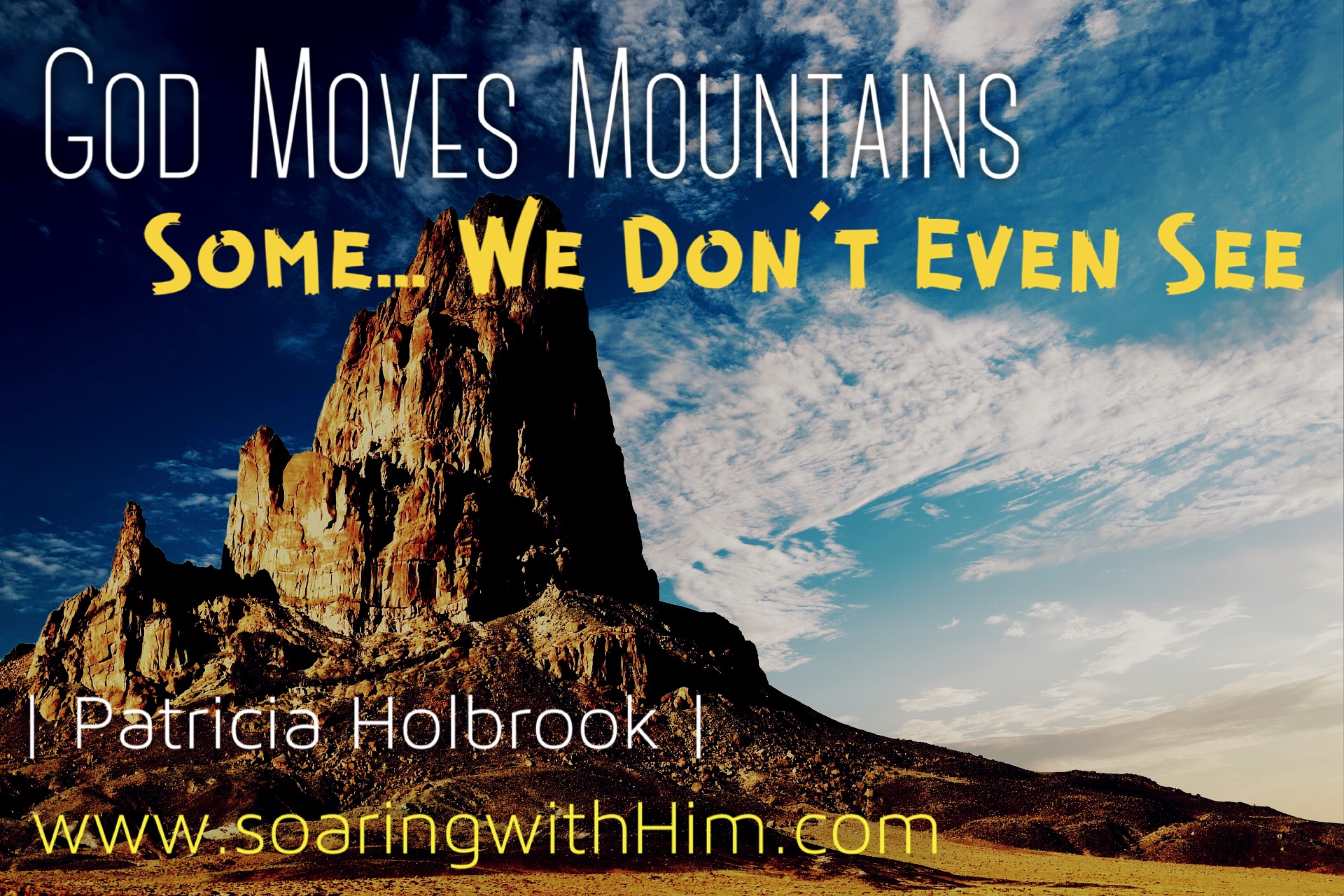 God Moves Mountains That You Don’t Even See — Soaring With Him Ministries